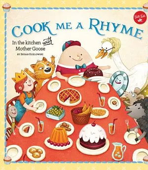 Cook Me a Rhyme: In the Kitchen With Mother Goose