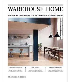 Warehouse Home: Industrial Inspiration for Twenty-First-Century Living