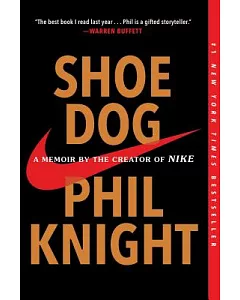 Shoe Dog: A Memoir by the Creator of Nike