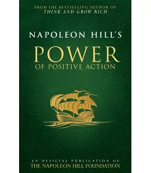 Napoleon Hill’s Power of Positive Action