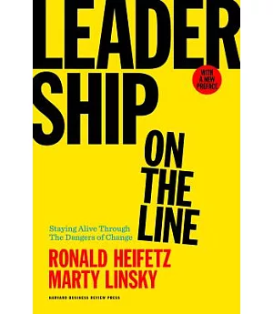 Leadership on the Line: Staying Alive Through the Dangers of Change