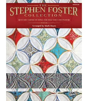 The Stephen Foster Collection: 10 Early American Songs for Solo Voice and Piano - Medium Low