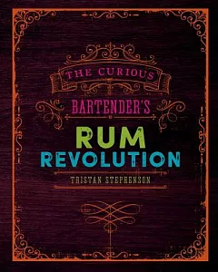 The Curious Bartender’s Rum Revolution