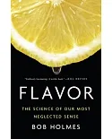 Flavor: The Science of Our Most Neglected Sense