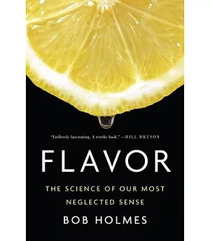 Flavor: The Science of Our Most Neglected Sense