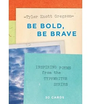 Be Bold, Be Brave: Inspiring Poems from the Typewriter Series