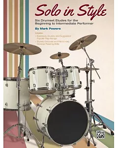 Solo in Style: Six Drumset Etudes for the Beginning to Intermediate Performer