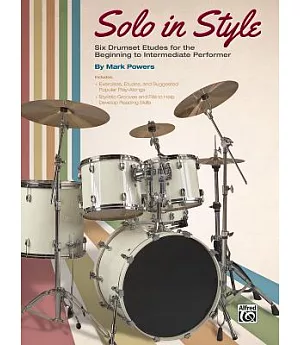 Solo in Style: Six Drumset Etudes for the Beginning to Intermediate Performer