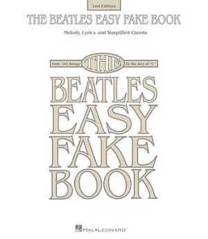 The Beatles Easy Fake Book: Melody, Lyrics and Simplified Chords