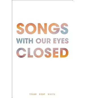Songs With Our Eyes Closed