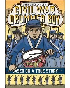 John Lincoln Clem: Civil War Drummer Boy