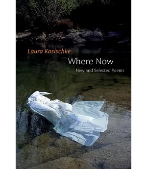 Where Now: New and Selected Poems
