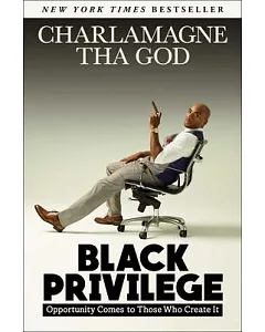 Black Privilege: Opportunity Comes to Those Who Create It
