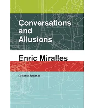 Conversations and Allusions: Enric Miralles