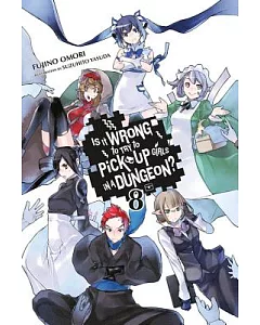 Is It Wrong to Try to Pick Up Girls in a Dungeon? 8