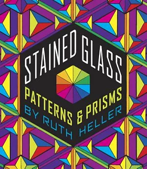 Stained Glass: Patterns & Prisms