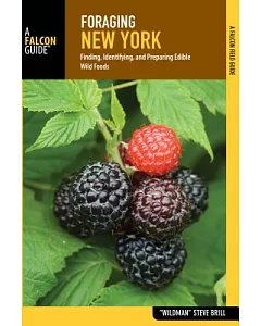 Foraging New York: Finding, Identifying, and Preparing Edible Wild Foods