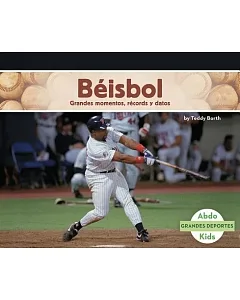 Beisbol / Baseball: Grandes momentos, records y datos / Great Moments, Records, and Facts