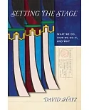 Setting the Stage: What We Do, How We Do It, and Why