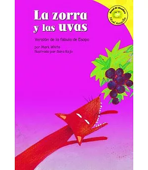 La zorra y las uvas: Versión De La Fábula De Esopo