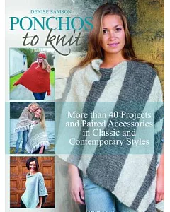 Ponchos to Knit: More Than 40 Projects and Paired Accessories in Classic and Contemporary Styles