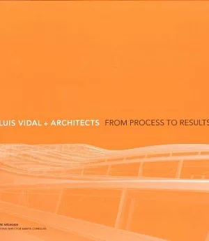 Luis Vidal + Architects: From Process to Results