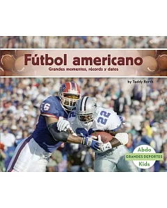 Futbol Americano /American Football: Grandes Momentos, Records Y Datos /Great Moments, Records, and Facts