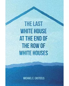 The Last White House at the End of the Row of White Houses