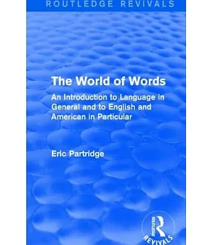 The World of Words: An Introduction to Language in General and to English and American in Particular