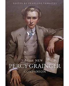 The New Percy Grainger Companion