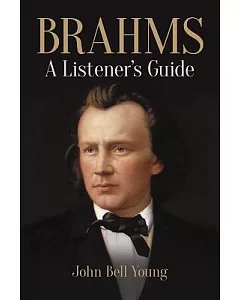 Brahms: A Listener’s Guide