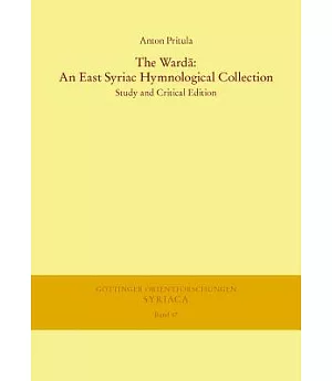The Warda: An East Syriac Hymnological Collection - Study Edition