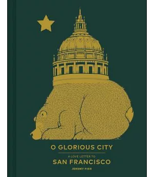 O Glorious City: A Love Letter to San Francisco