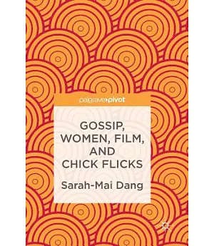 Gossip, Women, Film, and Chick Flicks: Film, Feminism and Aesthetic Experience