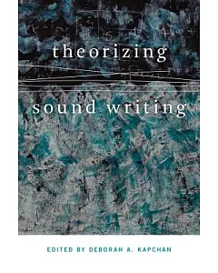Theorizing Sound Writing