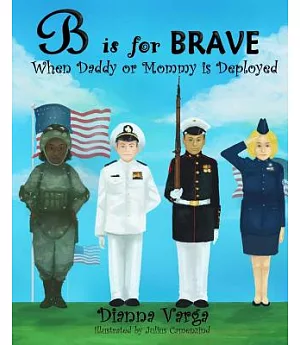 B Is for Brave: When Daddy or Mommy Is Deployed