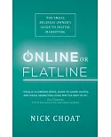 Online or Flatline: The Small Business Owner’s Guide to Digital Marketing