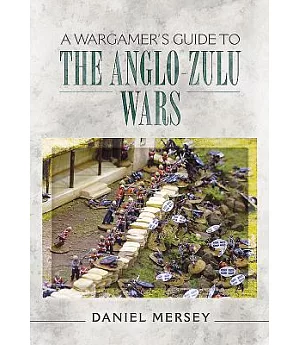 A Wargamer’s Guide to the Anglo-Zulu War