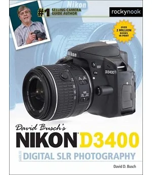 David Busch’s Nikon D3400 Guide to Digital SLR Photography