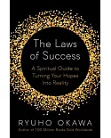 The Laws of Success: A Spiritual Guide to Turning Your Hopes into Reality