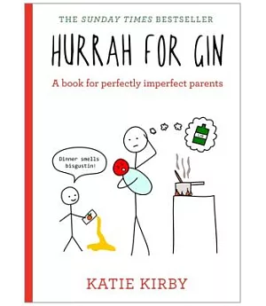 Hurrah for Gin: A Book for Perfectly Imperfect Parents