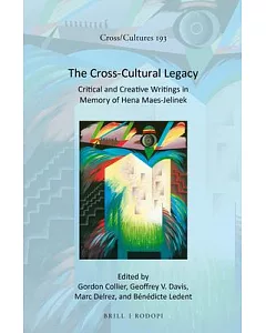 The Cross-Cultural Legacy: Critical and Creative Writings in Memory of Hena Maes-Jelinek
