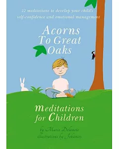 Acorns to Great Oaks: Meditations for Children