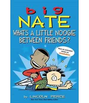 Big Nate What’s a Little Noogie Between Friends?