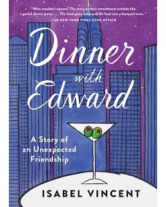 Dinner With Edward: A Story of an Unexpected Friendship