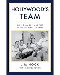 Hollywood’s Team: Grit, Glamour, and the 1950s Los Angeles Rams