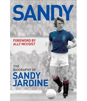 Sandy: The Biography of Sandy Jardine