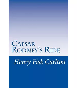 Caesar Rodney’s Ride