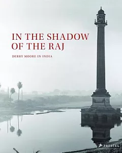 In the Shadow of the Raj: derry Moore in India