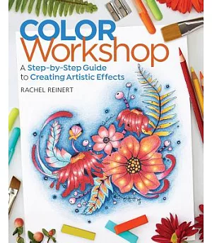 Color Workshop: A Step-by-step Guide to Creating Artistic Effects
